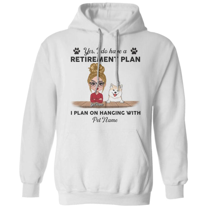 Yes I Do Have A Retirement Plan I Plan On Hanging With My Dogs Personalized T-shirt TS-NB2316