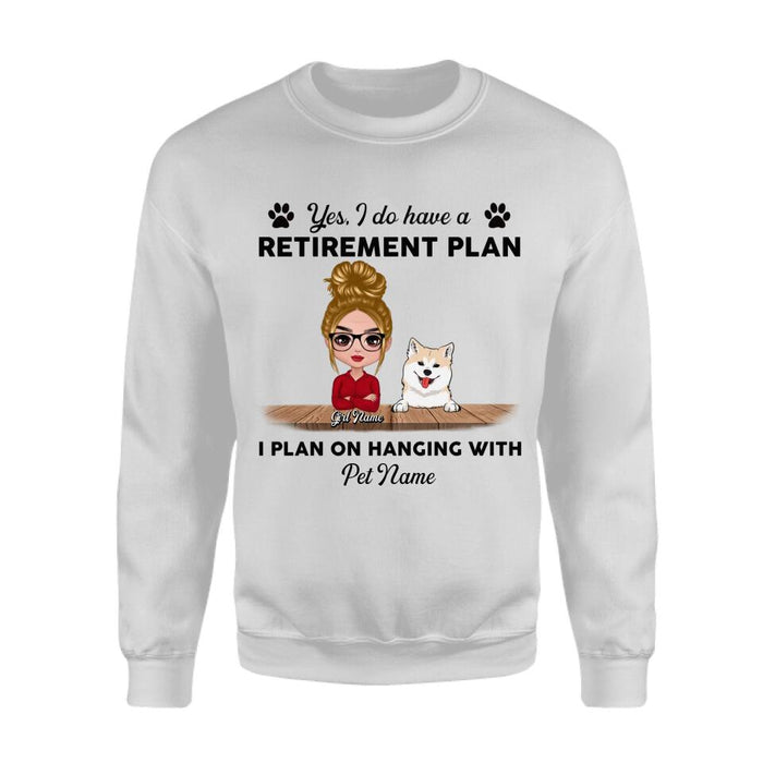 Yes I Do Have A Retirement Plan I Plan On Hanging With My Dogs Personalized T-shirt TS-NB2316