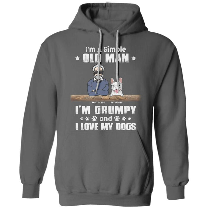 I'm A Simple Old Man I’m Grumpy And I Like My Dogs Personalized T-Shirt TS-PT2308