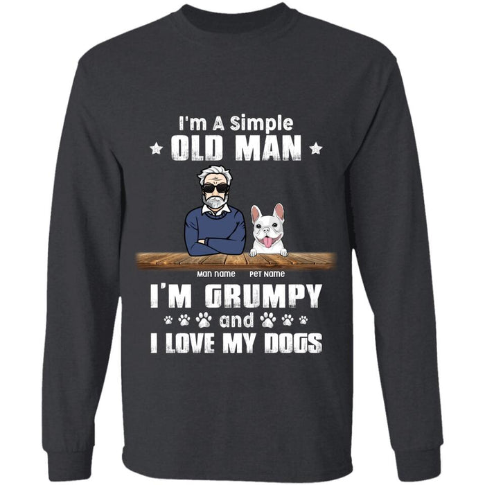 I'm A Simple Old Man I’m Grumpy And I Like My Dogs Personalized T-Shirt TS-PT2308