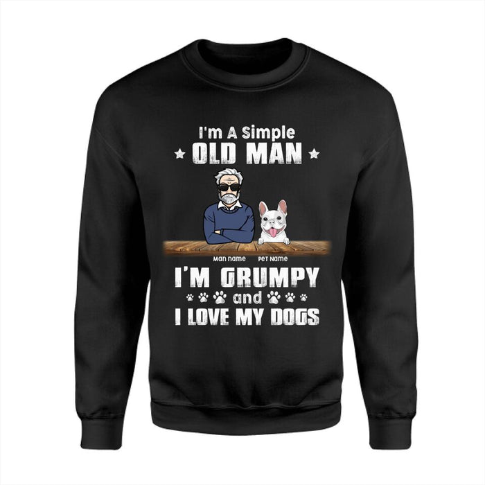 I'm A Simple Old Man I’m Grumpy And I Like My Dogs Personalized T-Shirt TS-PT2308