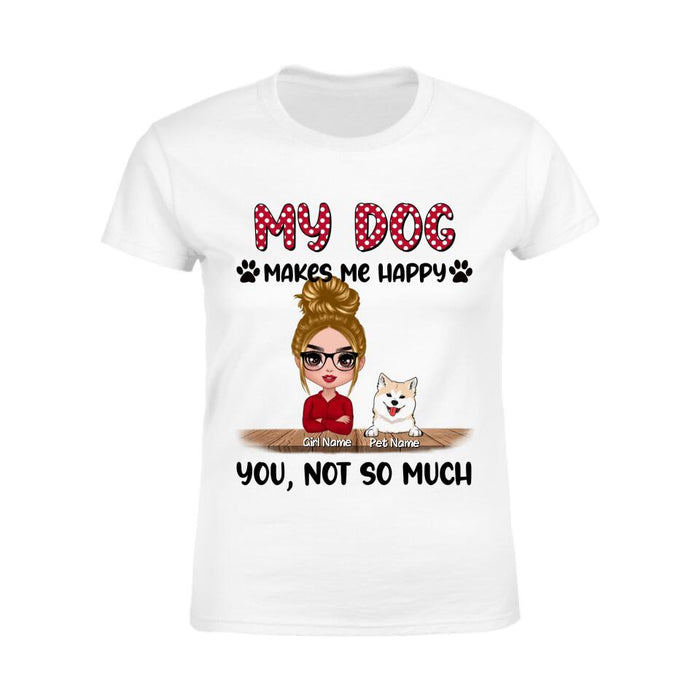 My Dogs Make Me Happy You Not So Much Personalized T-shirt TS-NB2324