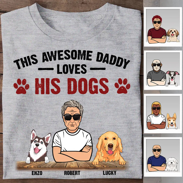 This Awesome Daddy Loves His Dogs Personalized T-shirt TS-NB2326