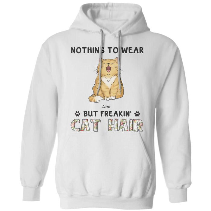 Nothing To Wear But Freakin' Cat Hair Personalized T-shirt TS-NB2298