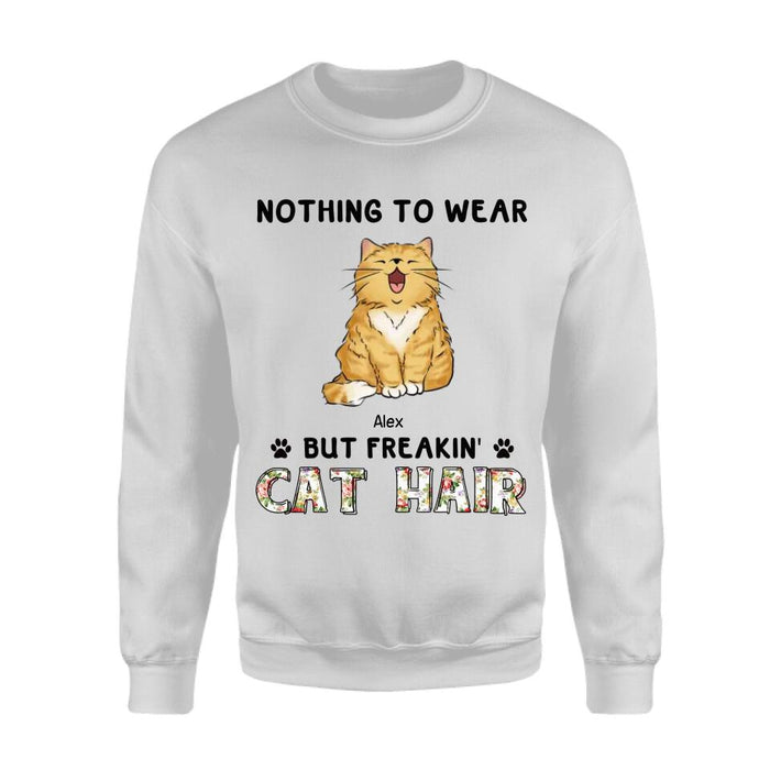 Nothing To Wear But Freakin' Cat Hair Personalized T-shirt TS-NB2298