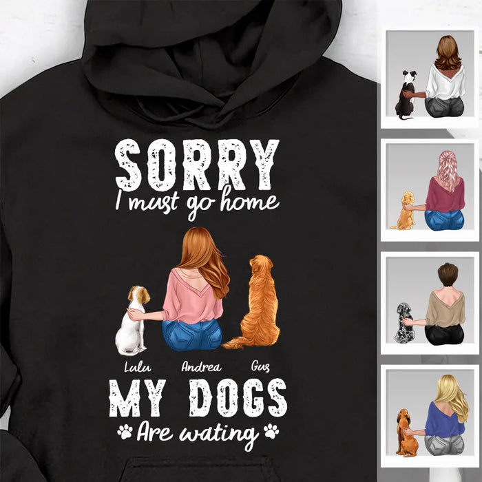 Sorry I Must Go Home My Dog Is Waiting  Personalized T-shirt TS-NB2231