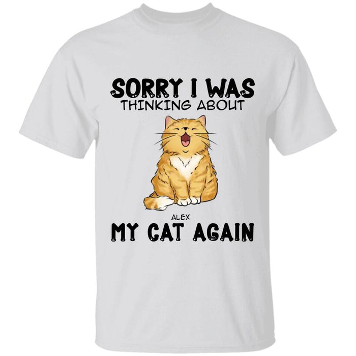 Sorry I Was Thinking About My Cats Again  Personalized T-shirt TS-NB2333