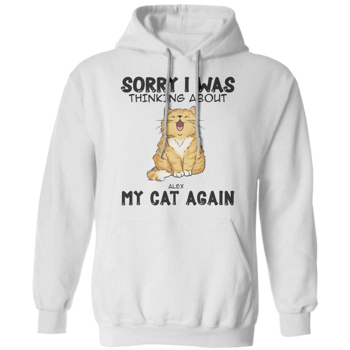 Sorry I Was Thinking About My Cats Again  Personalized T-shirt TS-NB2333