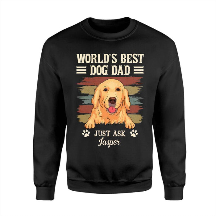 World’s Best Dog Dad Just Ask Personalized T-Shirt TS-PT2355