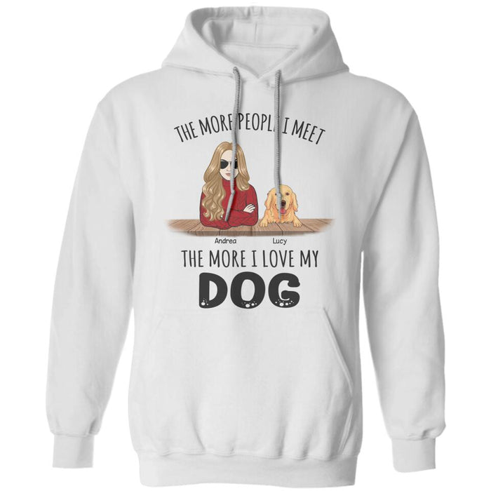 The More People I Meet The More I Love My Dogs Personalized T-shirt TS-NB2342