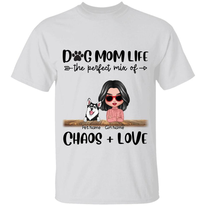 Dog Mom Life The Perfect Mix Of Chaos And Love Personalized T-Shirt TS-PT2377