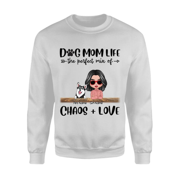 Dog Mom Life The Perfect Mix Of Chaos And Love Personalized T-Shirt TS-PT2377