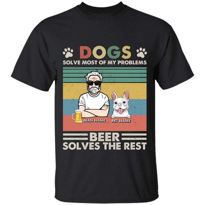 Dogs Solves Most Of My Problems Beer Solves The Rest Personalized T-Shirt TS-PT2384