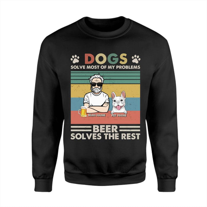 Dogs Solves Most Of My Problems Beer Solves The Rest Personalized T-Shirt TS-PT2384