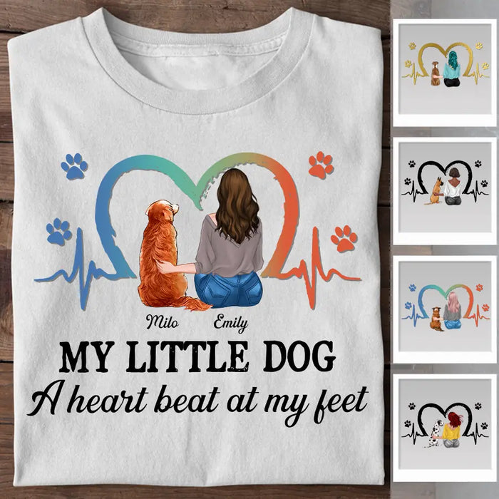 My Little Dog  A Heart Beat At My Feet Personalized T-shirt TS-NB2369