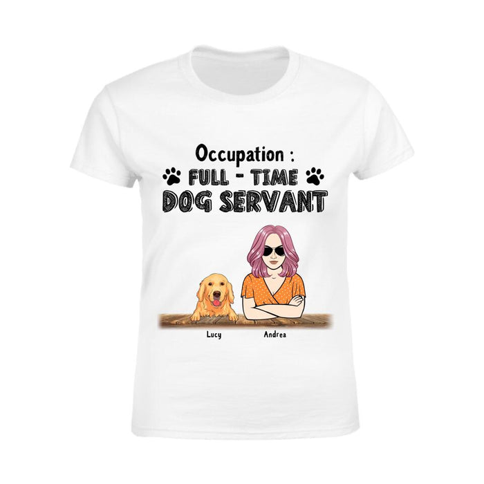 Occupation Full-Time Dog Servant Personalized T-shirt TS-NB2364