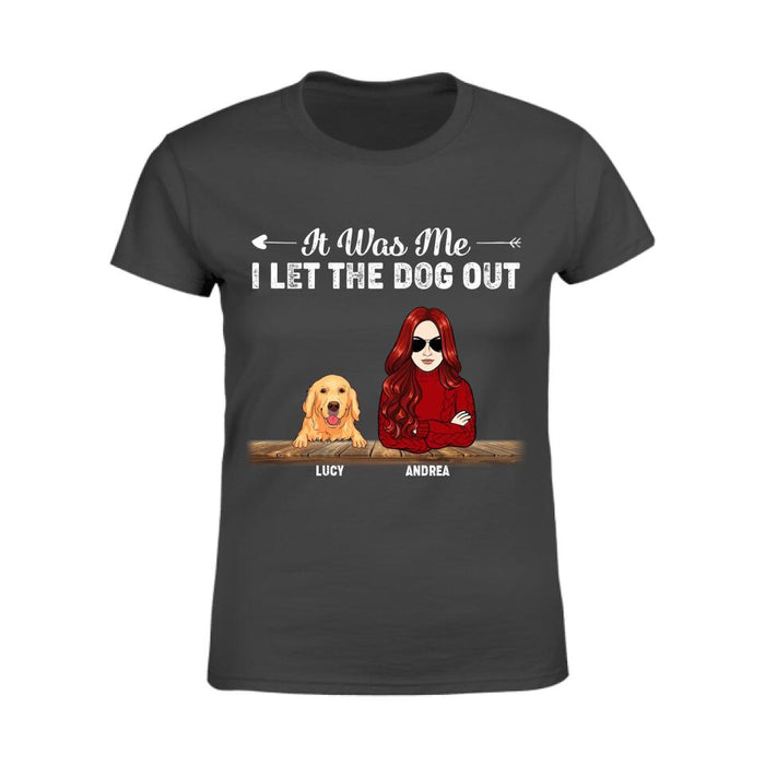 It Was Me I Let The Dog Out Personalized T-Shirt TS-PT2395