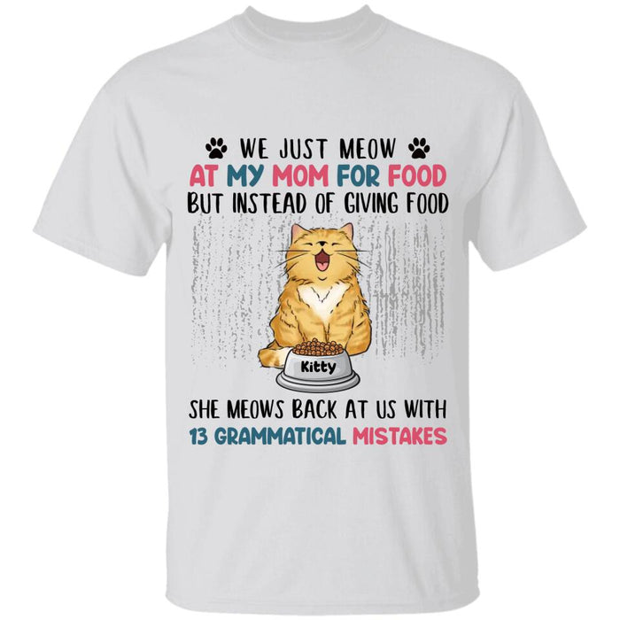 We Just Meow At My Mom For Food But She Mewo Us Back Personalized T-shirt TS-NB2362