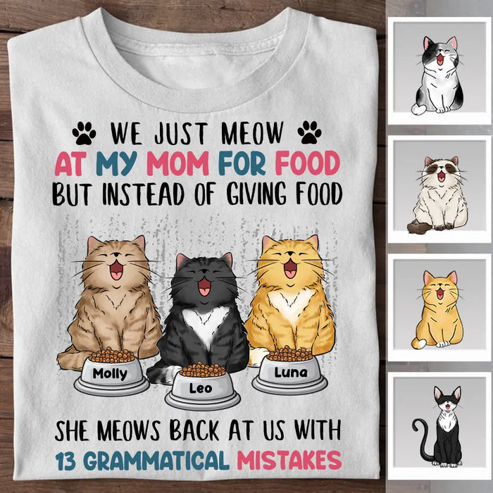 We Just Meow At My Mom For Food But She Mewo Us Back Personalized T-shirt TS-NB2362