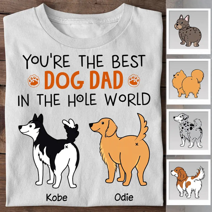 You Are The Best Dog Dad In The Hole World Personalized T-Shirt TS-PT2378