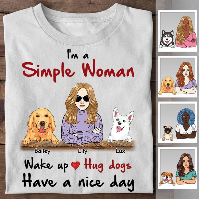 I'm A Simple Woman Walk Up Hug Dogs Personalized T-shirt TS-NB2403