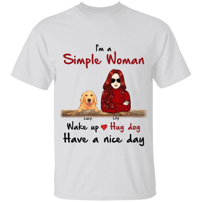 I'm A Simple Woman Walk Up Hug Dogs Personalized T-shirt TS-NB2403