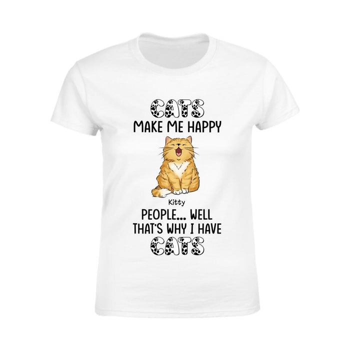 Cats Make Me Happy That's Why I Have Cats Personalized T-shirt TS-NB2397