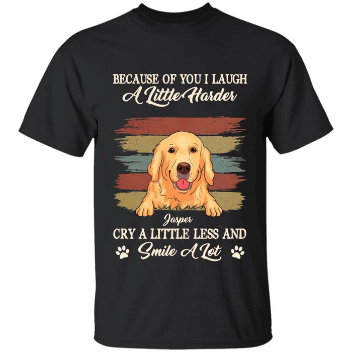 Because Of You I Laugh A Little harder Cry A Little Less And Smile A Lot Personalized T-Shirt TS-PT2394