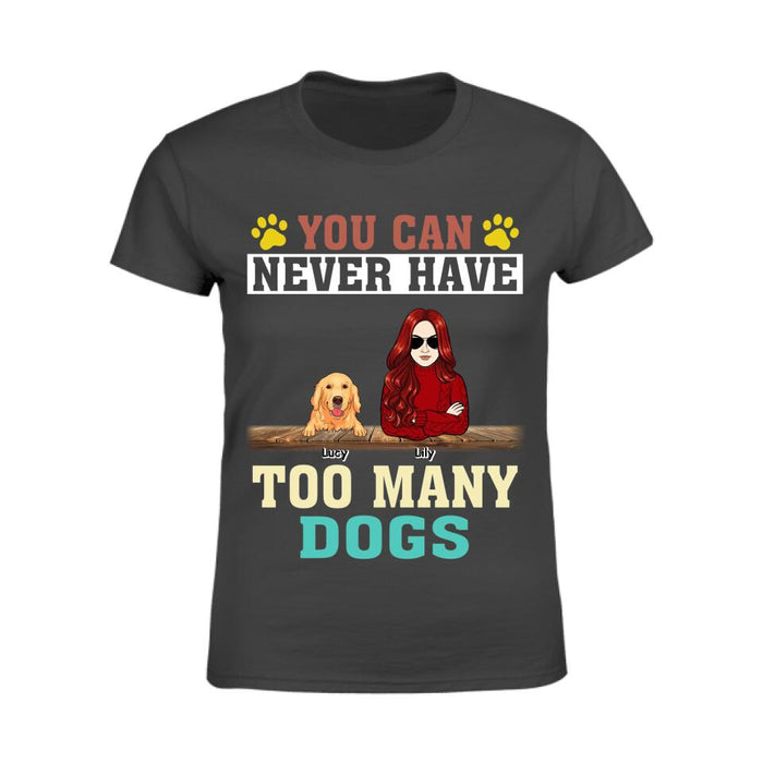 You Can Never Have Too Many Dogs Personalized T-Shirt TS-PT2412