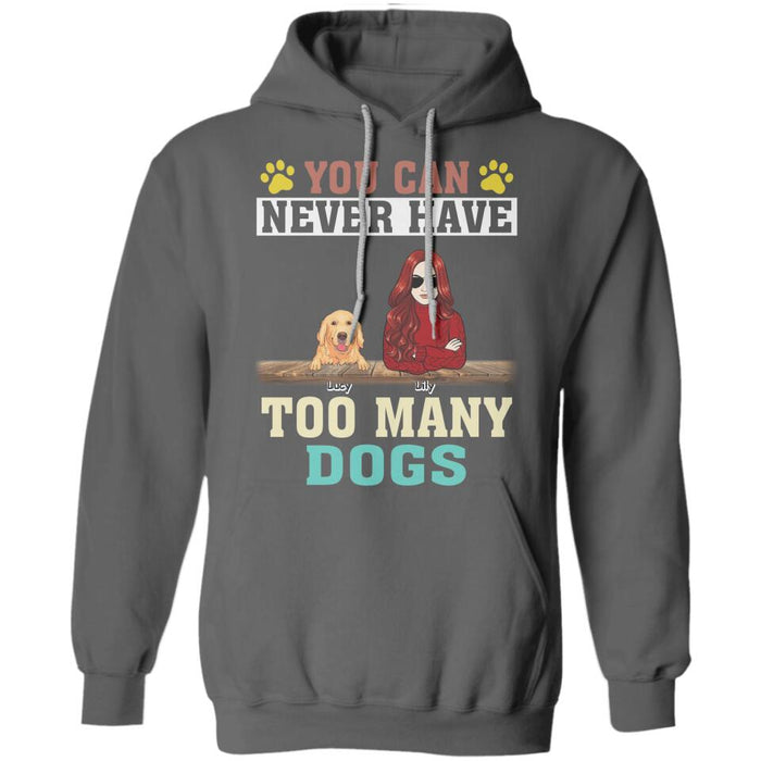 You Can Never Have Too Many Dogs Personalized T-Shirt TS-PT2412