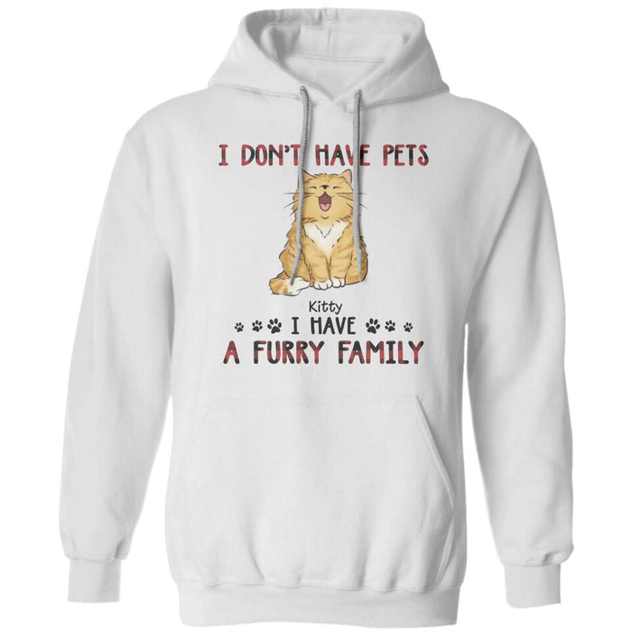 I Don’t Have Pet I Have A Furry Family Personalized T-Shirt TS-PT2103