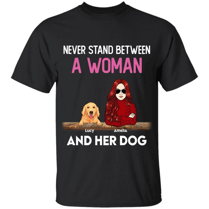 Never Stand Between  A Woman And Her Dog Personalized T-Shirt TS-PT2414
