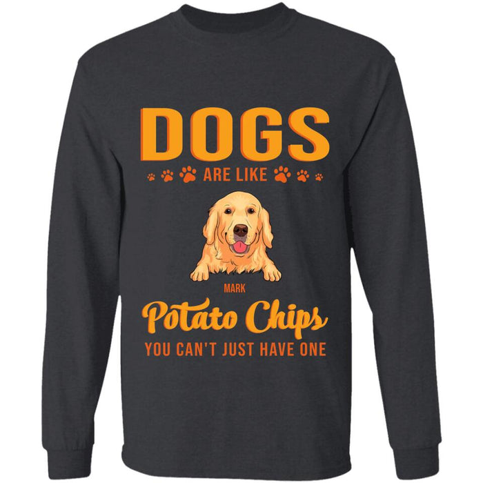 Dogs Are Like Potato Chips You Can't Just Have One Personalized T-Shirt TS-PT2413