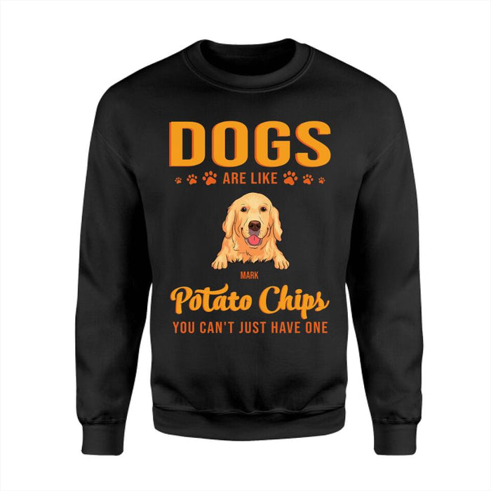 Dogs Are Like Potato Chips You Can't Just Have One Personalized T-Shirt TS-PT2413