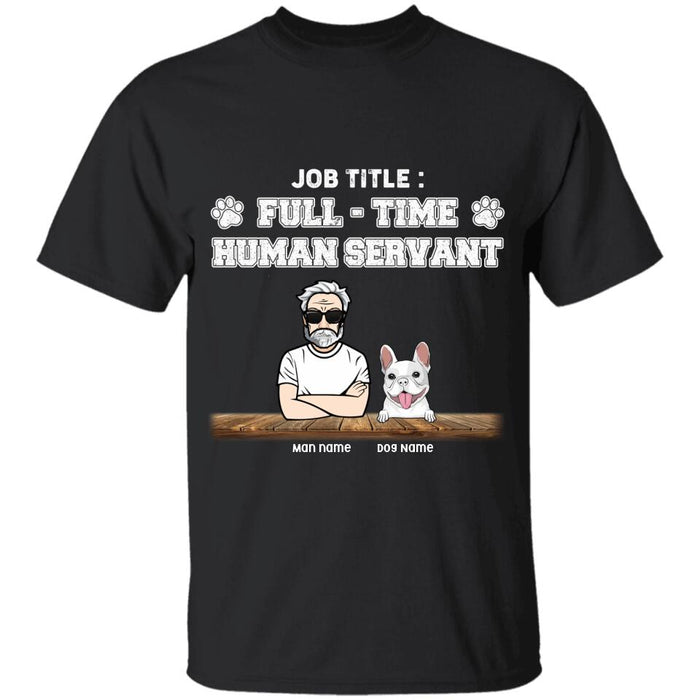 Full-Time Human Servant Personalized T-shirt TS-NB2365