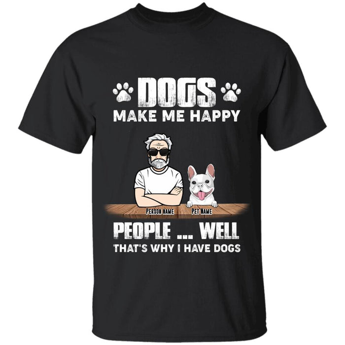 Dogs Make Me Happy That's Why I Have Dogs Personalized T-shirt TS-NB2428