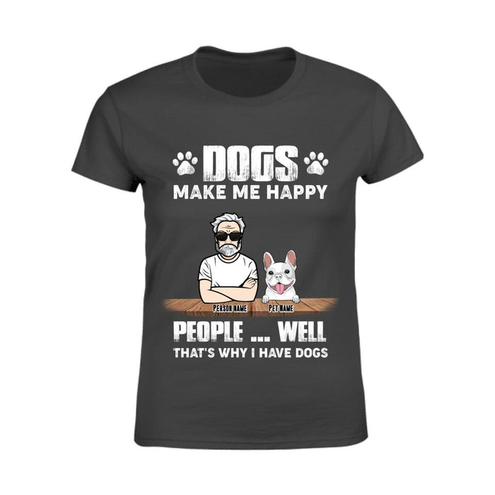 Dogs Make Me Happy That's Why I Have Dogs Personalized T-shirt TS-NB2428