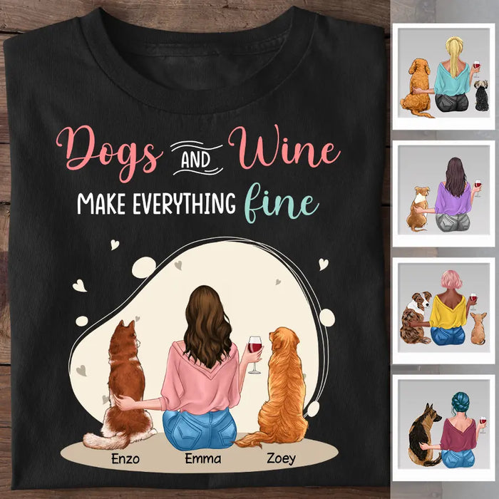 Dogs & Wine Make Everything Fine Personalized T-shirt TS-NB2449