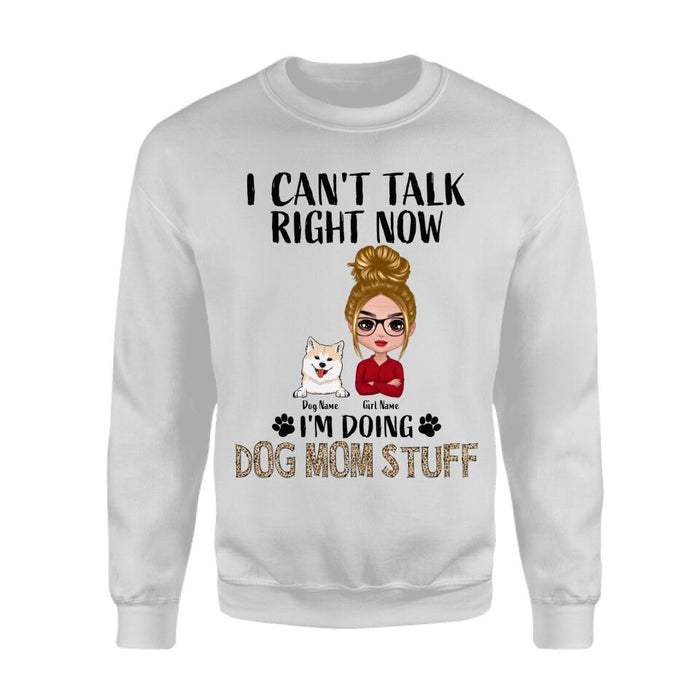 I Can't Talk Right Now I'm Doing Dog Mom Stuff Personalized T-shirt TS-PT2451