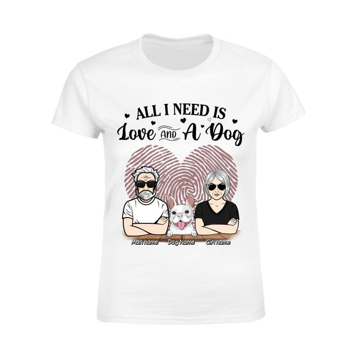 All I Need Is Love & A Dog Personalized T-shirt TS-NB2441