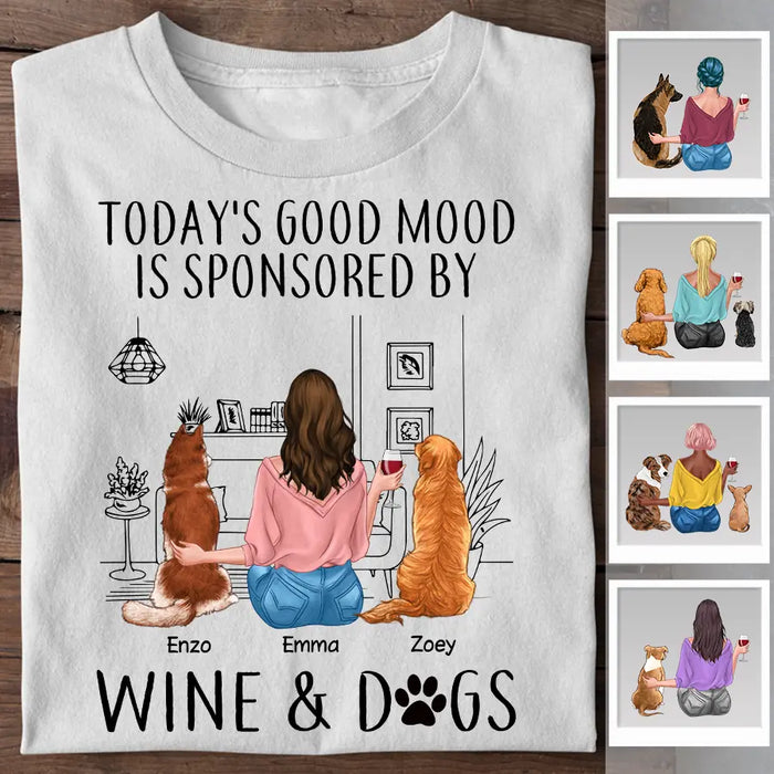 Today's Good Mood Is Sponsored By Wine & Dogs Personalized T-shirt TS-NB2438