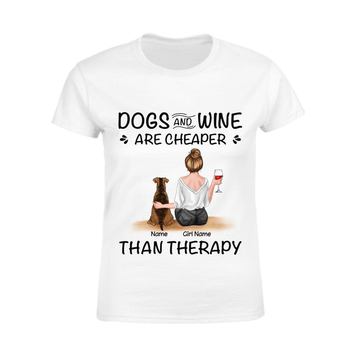 Dogs & Wine Are Cheaper Than Therapy  Personalized T-shirt TS-NB2416