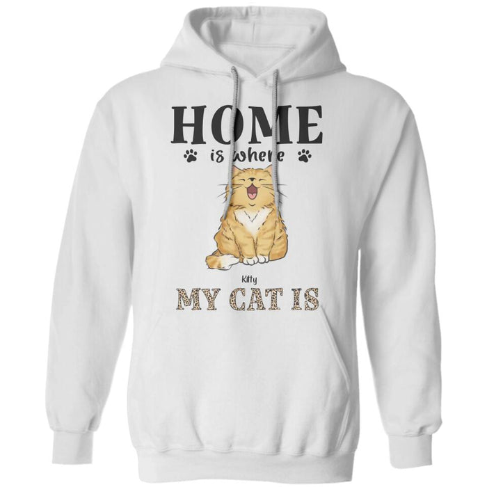Home Is  Where My Cat Is Personalized T-Shirt TS-PT2462