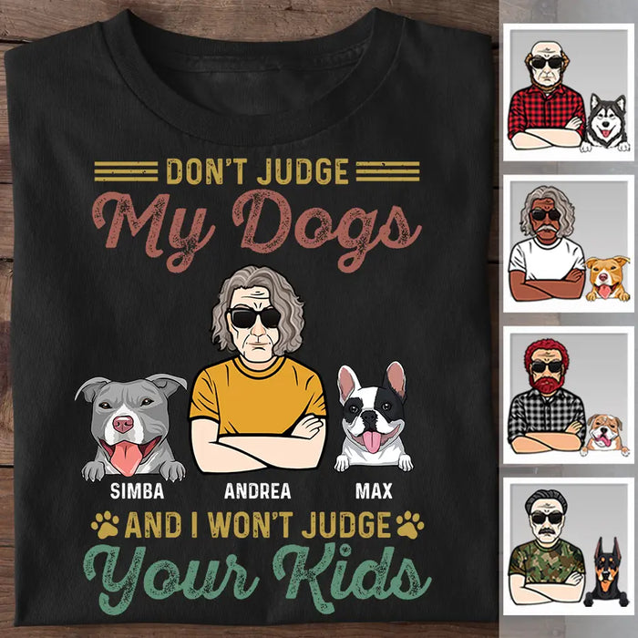 Don't Judge My Dogs And I Won't Judge Your Kids Personalized T-Shirt TS-PT2491