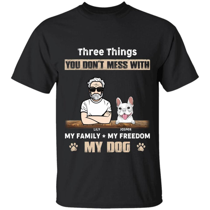 Three Things You Don't Mess With My Family My Freedom My Dogs Personalized T-Shirt TS-PT2487