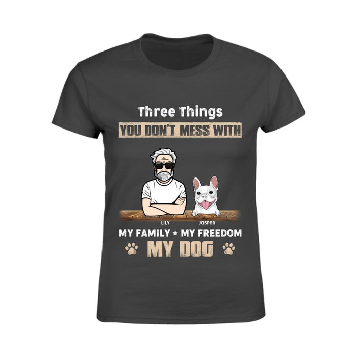 Three Things You Don't Mess With My Family My Freedom My Dogs Personalized T-Shirt TS-PT2487