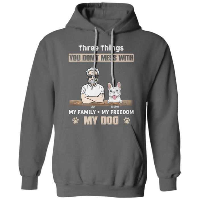 Three Things You Don't Mess With My Family My Freedom My Dogs Personalized T-Shirt TS-PT2487