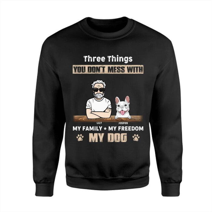 Three Things You Don't Mess With My Family My Freedom My Dogs Personalized T-Shirt TS-PT2487