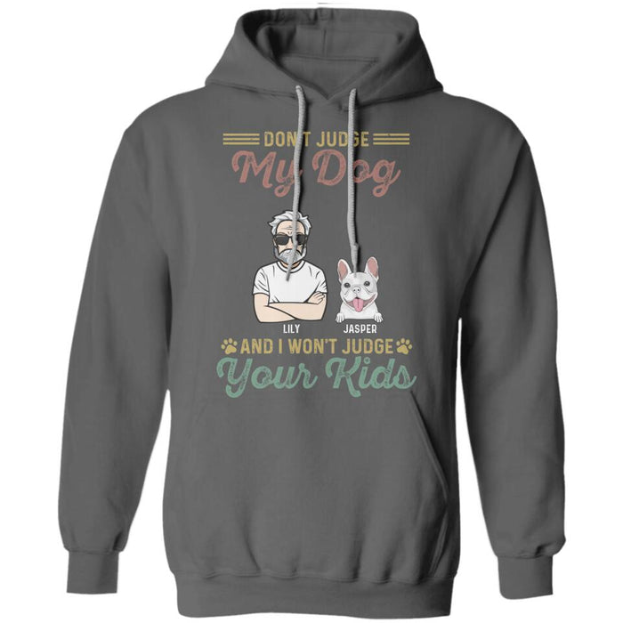 Don't Judge My Dogs And I Won't Judge Your Kids Personalized T-Shirt TS-PT2491