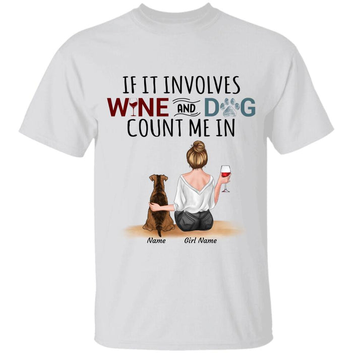 If It Involves Wine And Dog Count Me In Personalized T-Shirt TS-PT2496